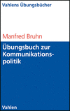 Manfred Bruhn - Übungsbuch zur Kommunikationspolitik