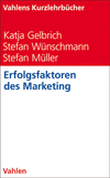 Katja Gelbrich, Stefan Müller, Stefan Wünschmann - Erfolgsfaktoren des Marketing