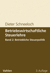 Dieter Schneeloch - Betriebswirtschaftliche Steuerlehre  Band 2: Betriebliche Steuerpolitik