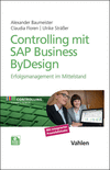 Alexander Baumeister, Claudia Floren, Ulrike Sträßer - Controlling mit SAP Business ByDesign
