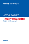 Dietmar Wellisch - Finanzwissenschaft  II: Theorie der Besteuerung