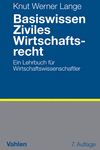 Knut Werner Lange - Basiswissen Ziviles Wirtschaftsrecht
