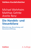 Michael Wehrheim, Matthias Gehrke, Anette Renz - Die Handels- und Steuerbilanz
