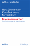 Horst Zimmermann, Klaus-Dirk Henke, Michael Broer - Finanzwissenschaft