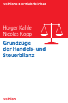Holger Kahle, Nicolas Kopp - Grundzüge der Handels- und Steuerbilanz