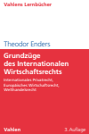 Theodor Enders - Grundzüge des Internationalen Wirtschaftsrechts