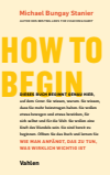 Michael Bungay Stanier - How to begin