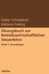 Dieter Schneeloch, Melanie Frieling - Übungsbuch zur Betriebswirtschaftlichen Steuerlehre
