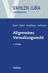 Hans-Joachim Koch, Rüdiger Rubel, Sebastian Heselhaus, Ekkehard Hofmann - Allgemeines Verwaltungsrecht