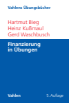 Hartmut Bieg, Heinz Kußmaul, Gerd Waschbusch - Finanzierung in Übungen