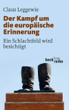 Claus Leggewie, Anne Lang - Der Kampf um die europäische Erinnerung