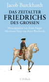 Jacob Burckhardt, Bernd Klesmann, Philipp Müller, Ernst Ziegler - Das Zeitalter Friedrichs des Großen