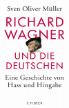 Sven Oliver Müller - Richard Wagner und die Deutschen
