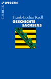 Frank-Lothar Kroll - Geschichte Sachsens