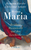 Hermann Kurzke, Christiane Schäfer - Mythos Maria