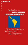 Stefan Rinke - Geschichte Lateinamerikas