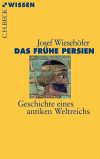 Josef Wiesehöfer - Das frühe Persien
