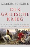 Markus Schauer - Der Gallische Krieg