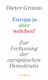 Dieter Grimm - Europa ja - aber welches?