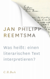Jan Philipp Reemtsma - Was heißt: einen literarischen Text interpretieren?