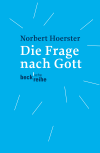 Norbert Hoerster - Die Frage nach Gott