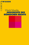 Ulrich Manthe - Geschichte des römischen Rechts