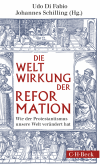 Udo Fabio, Johannes Schilling - Weltwirkung der Reformation
