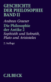 Andreas Graeser - Geschichte der Philosophie  Bd. 2: Die Philosophie der Antike 2: Sophistik und Sokratik, Plato und Aristoteles