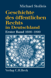Michael Stolleis - Geschichte des öffentlichen Rechts in Deutschland  Bd. 1: Reichspublizistik und Policeywissenschaft 1600-1800