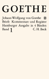 Johann Wolfgang von Goethe - Goethes Briefe und Briefe an Goethe  Bd. 1: Briefe der Jahre 1764-1786