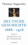 Thomas Nipperdey - Deutsche Geschichte 1866-1918