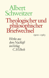 Albert Schweitzer, Werner Zager, Erich Gräßer - Theologischer und philosophischer Briefwechsel 1900-1965