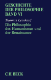 Thomas Leinkauf - Geschichte der Philosophie  Bd. 6: Die Philosophie des Humanismus und der Renaissance