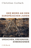 Christian Gerlach - Der Mord an den europäischen Juden