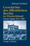 Michael Stolleis - Geschichte des öffentlichen Rechts in Deutschland  Bd. 4: Staats- und Verwaltungsrechtswissenschaft in West und Ost 1945-1990