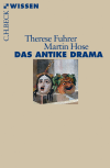 Therese Fuhrer, Martin Hose - Das antike Drama
