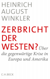 Heinrich August Winkler - Zerbricht der Westen?