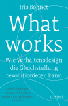 Iris Bohnet - What works