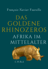François-Xavier Fauvelle - Das goldene Rhinozeros