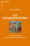 Vitus Huber - Die Konquistadoren