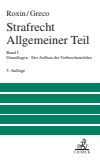 Claus Roxin, Luis Greco - Strafrecht Allgemeiner Teil  Bd. 1: Grundlagen. Der Aufbau der Verbrechenslehre