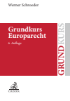 Werner Schroeder - Grundkurs Europarecht