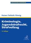 Günther Kaiser, Heinz Schöch, Jörg Kinzig - Kriminologie, Jugendstrafrecht, Strafvollzug