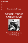 Christoph Nonn - Das deutsche Kaiserreich