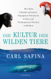 Carl Safina - Die Kultur der wilden Tiere