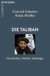 Conrad Schetter, Katja Mielke - Die Taliban