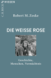 Robert M. Zoske - Die Weiße Rose