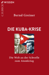 Bernd Greiner - Die Kuba-Krise