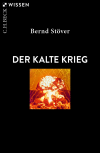 Bernd Stöver - Der Kalte Krieg