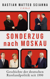 Bastian Matteo Scianna - Sonderzug nach Moskau